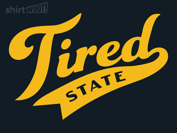 Tired State