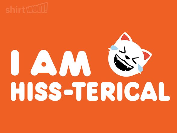 I AM Hiss-terical
