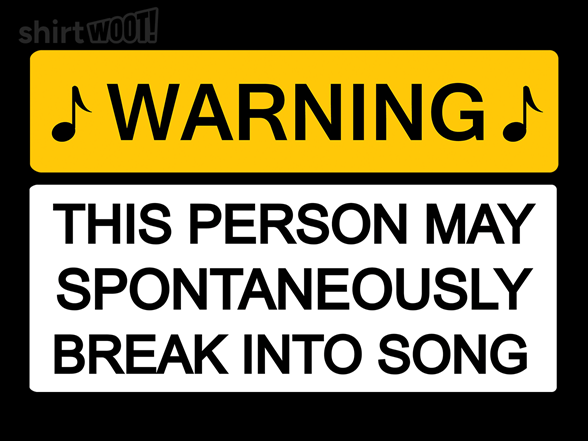 Warning - May Break Into Song