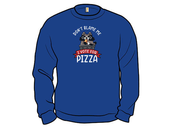 I Vote For Pizza