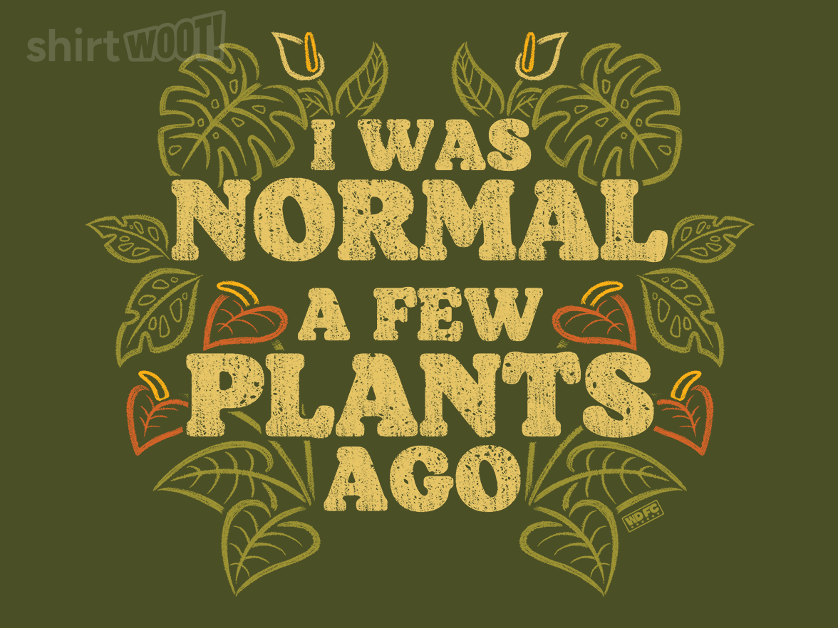 I Was Normal A Few Plants Ago - Gallery 4