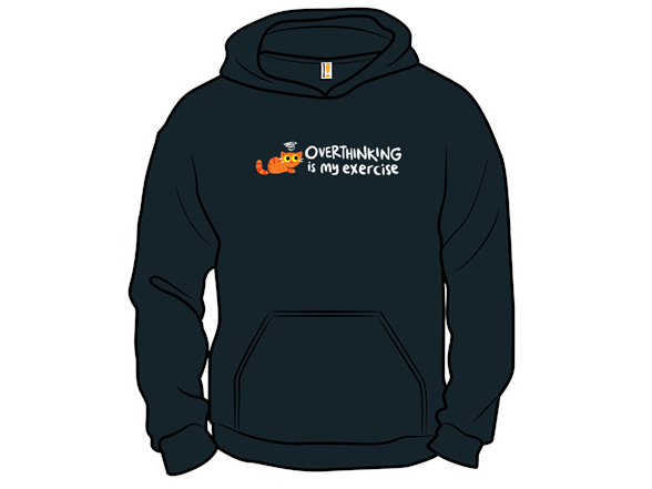 Overthinking is my Exercise