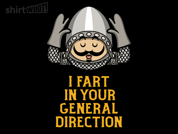 I Fart In Your General Direction