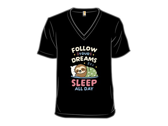 Follow Your Dreams, Sleep All Day