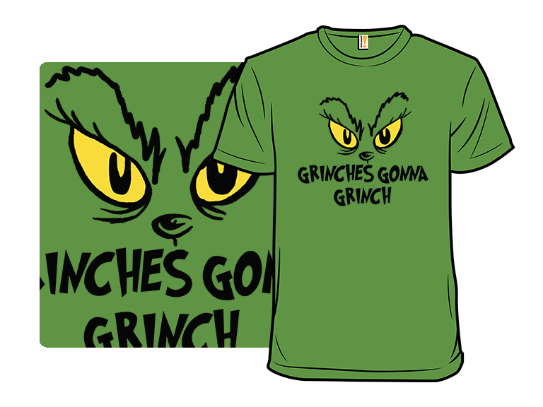 Grinches Gonna Grinch