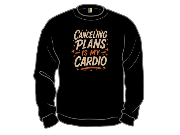 Canceling Plans is My Cardio