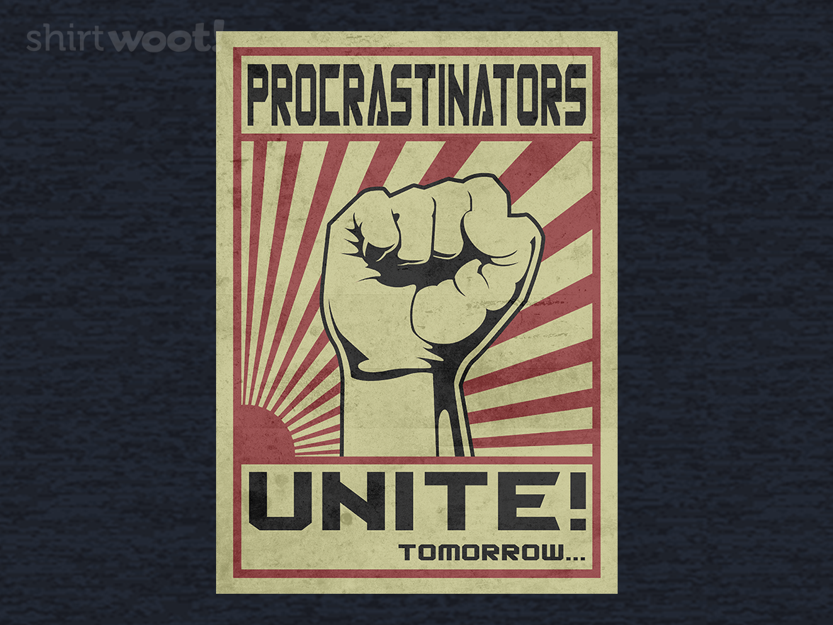 Procrastinators Unite! Tomorrow... - Gallery 4