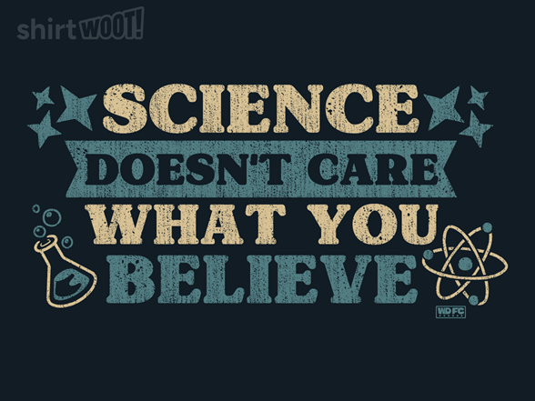 Science Doesn't Care What You Believe