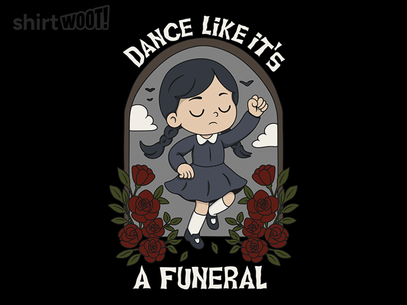 Dance Like It's A Funeral
