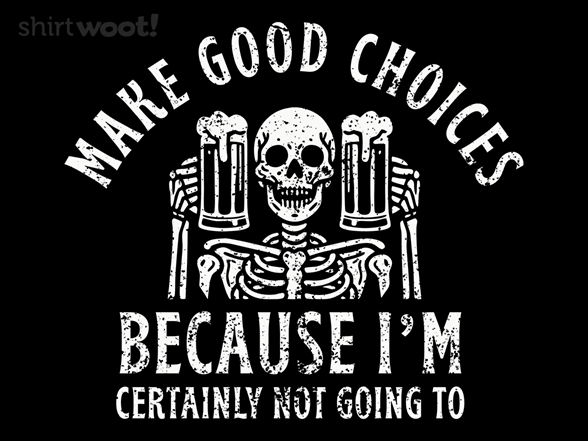 Make Good Choices