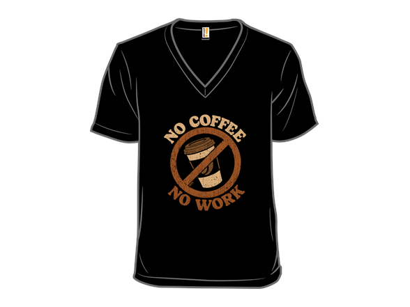No Coffee No Work