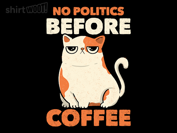 No Politics Before Coffee