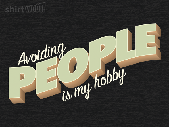 Avoiding People Is My Hobby