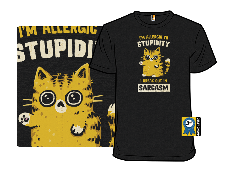 I Am Allergic To Stupidity