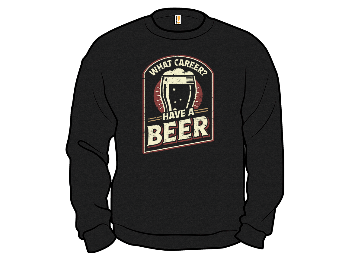 What Career? Have A Beer. - Gallery 11