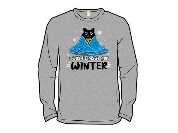 Wasn't Made for Winter!