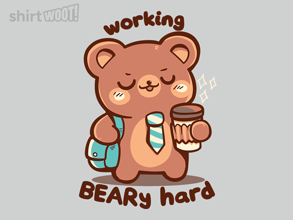 Working BEARy Hard