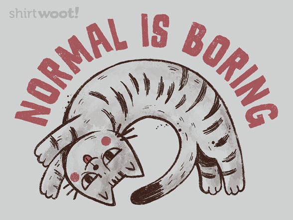 Normal Cats are Boring