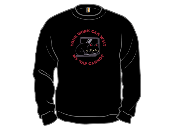 Secret Saturday Shirt: "Work Can Wait, Nap Cannot"