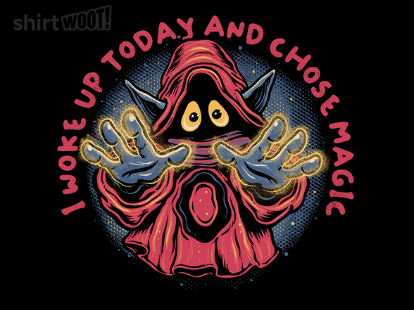 I Woke Up Today and Chose Magic
