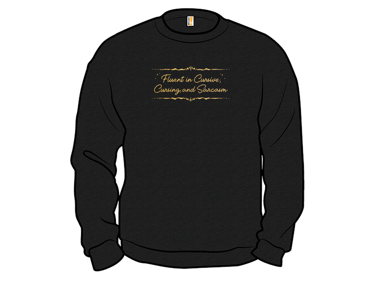 Fluent in Cursive Cursing and Sarcasm