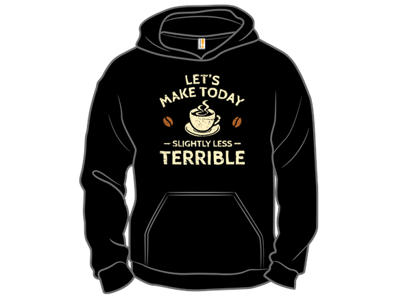 Secret Saturday Shirt: "Slightly Less Terrible"