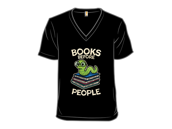 Secret Saturday Shirt: "Books Before People"