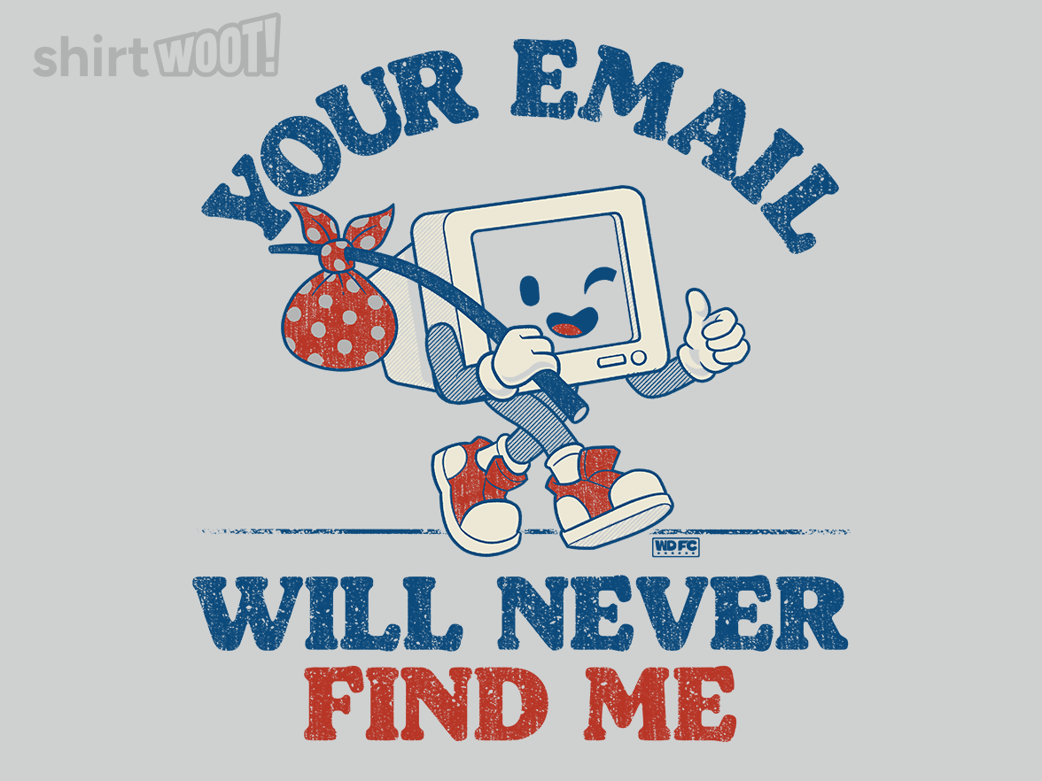 Your Email Will Never Find Me - Gallery 4