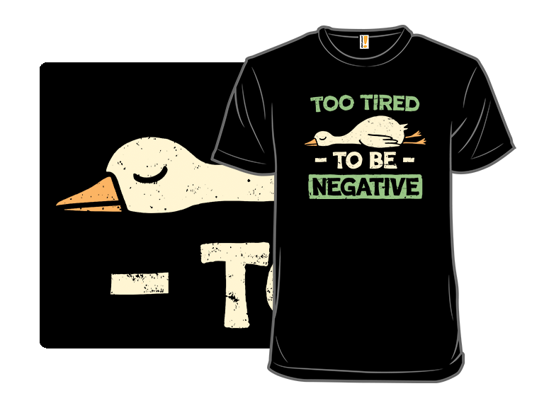Too Tired to Be Negative - Gallery 8