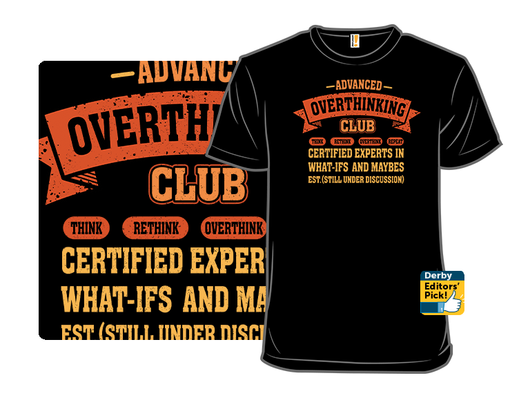 Overthinking Mode ON