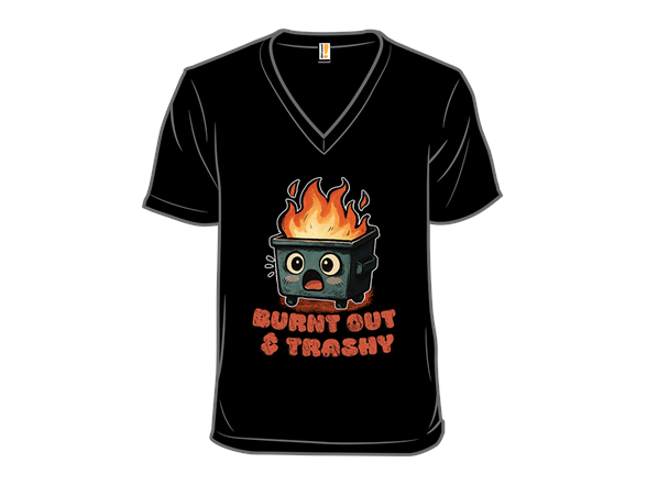 Burnt Out & Trashy