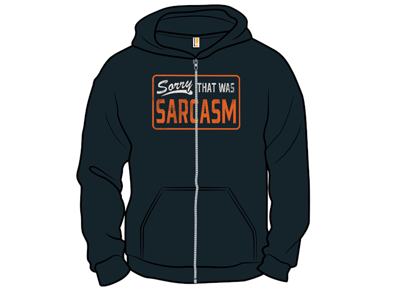 Sorry That Was Sarcasm