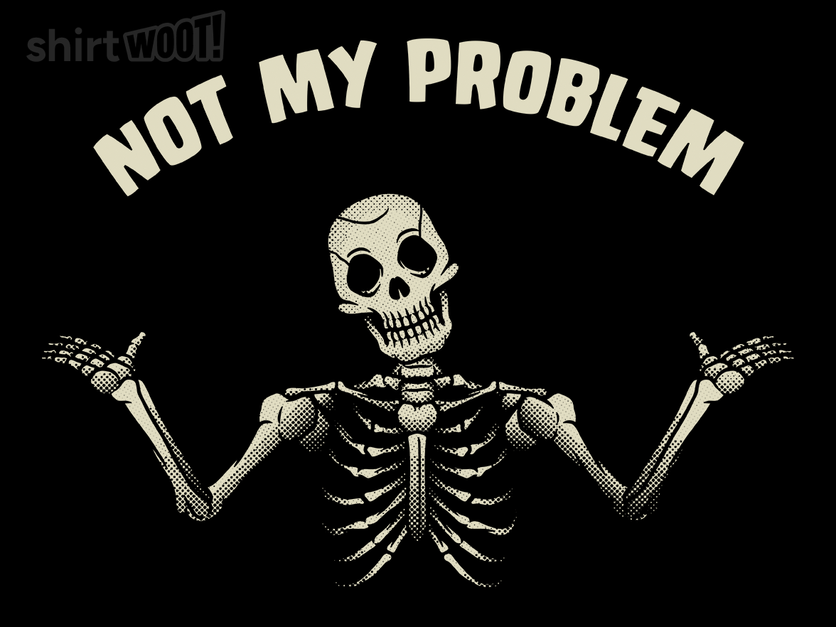Not My Problem Skeleton - Gallery 4