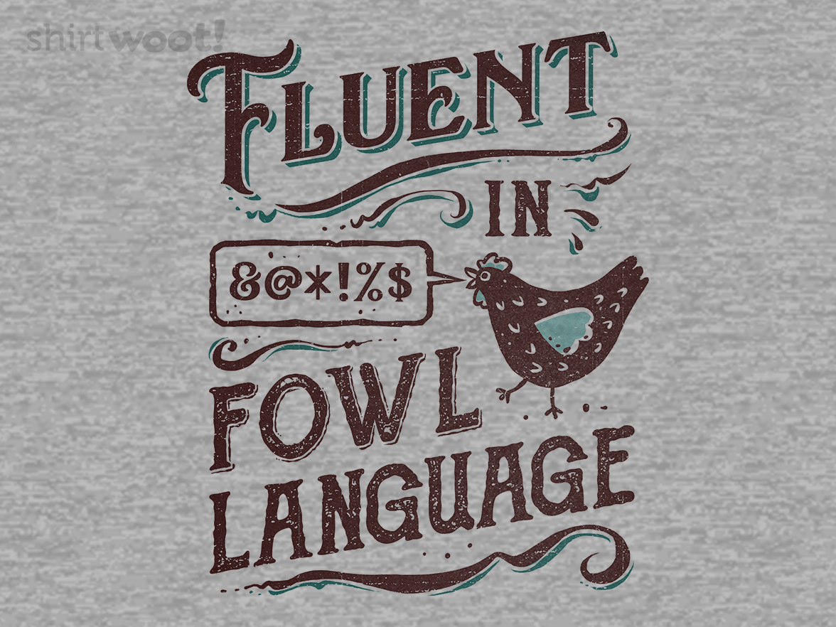 Fluent In Fowl Language - Gallery 4