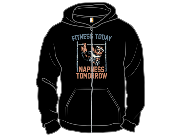 Fitness Today Napness Tomorrow