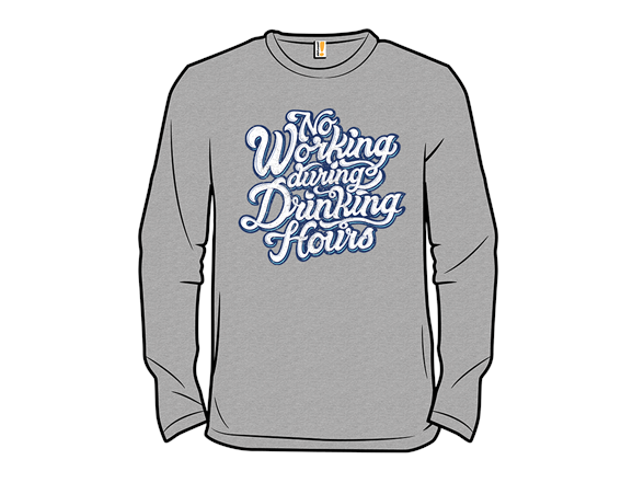 Secret Saturday Shirt: "No Working"