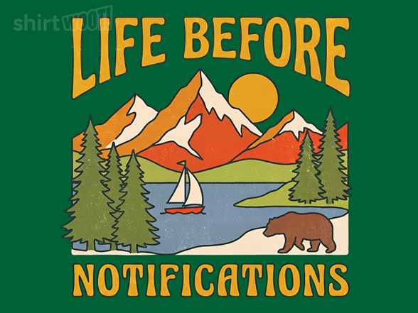 Life Before Notifications