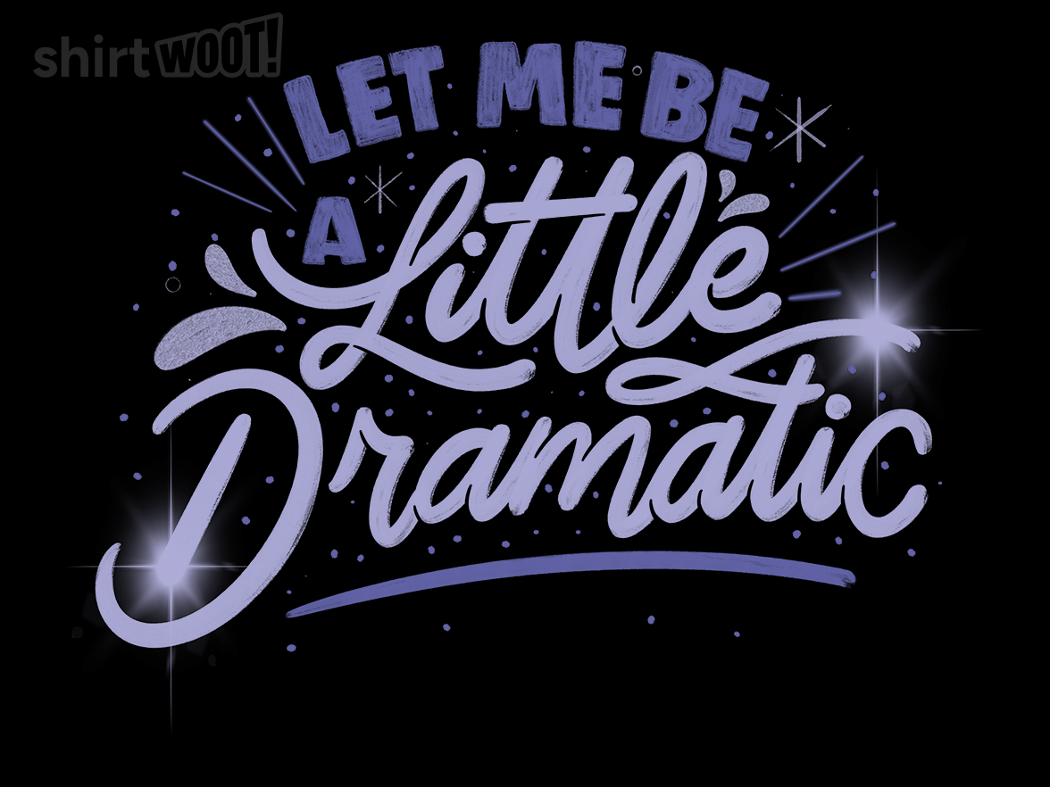Let Me Be a Little Dramatic - Gallery 9