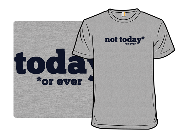 Not Today - or ever Remix
