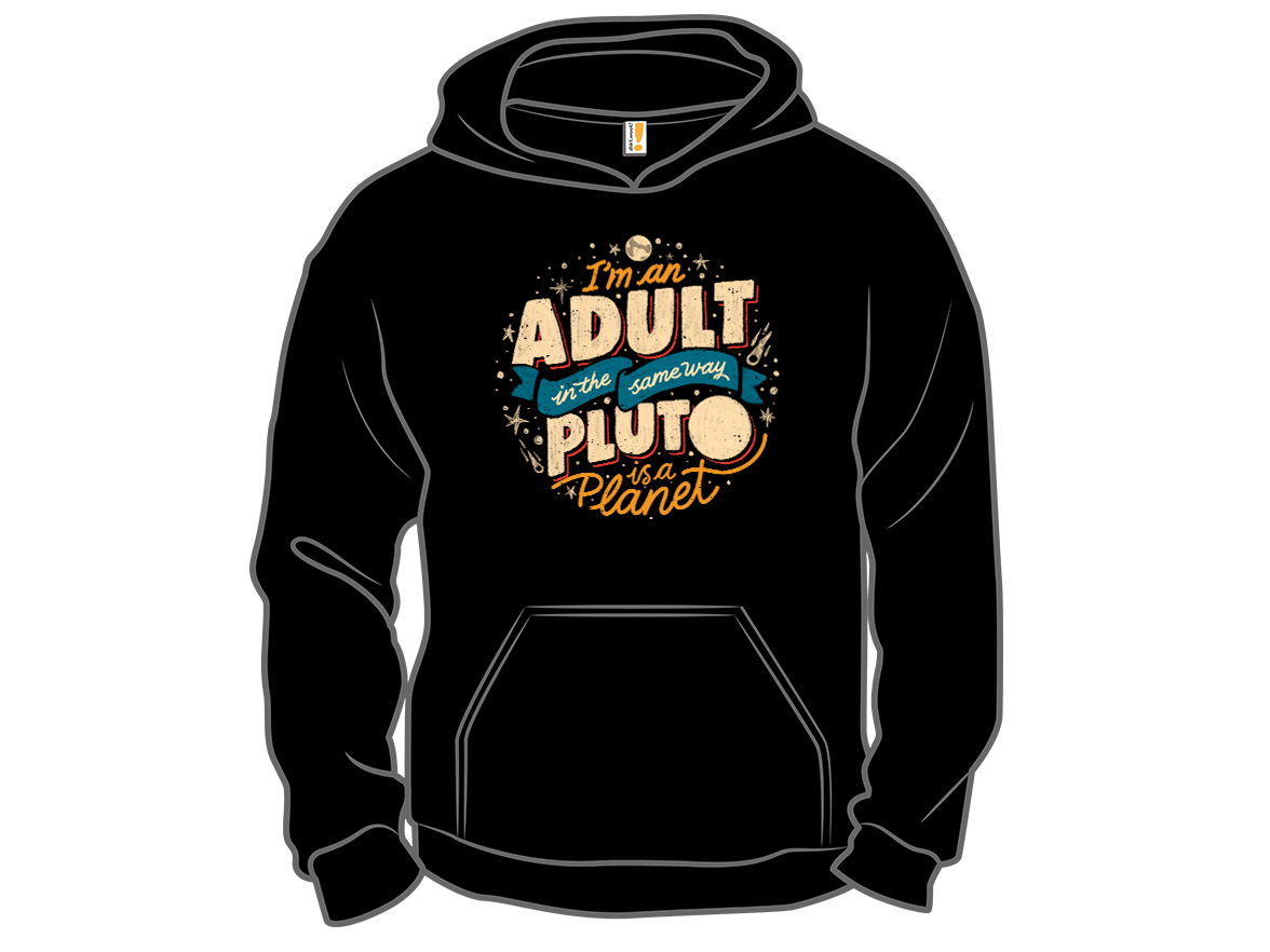 I'm An Adult In The Same Way Pluto Is a Planet - Gallery 12