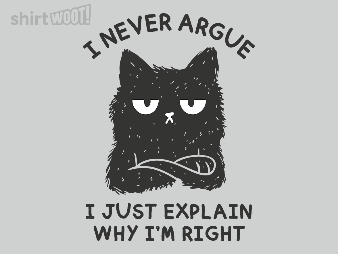 I Never Argue - Gallery 4