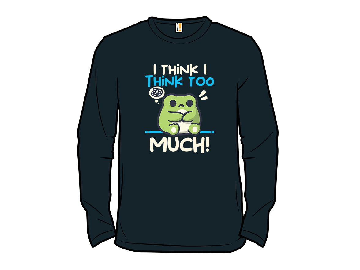 Secret Saturday Shirt: "I Think I Think too Much" - Gallery 13