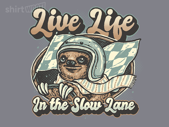 Live Life in the Slow Lane