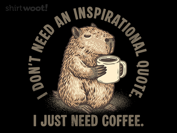 I Just Need a Coffee