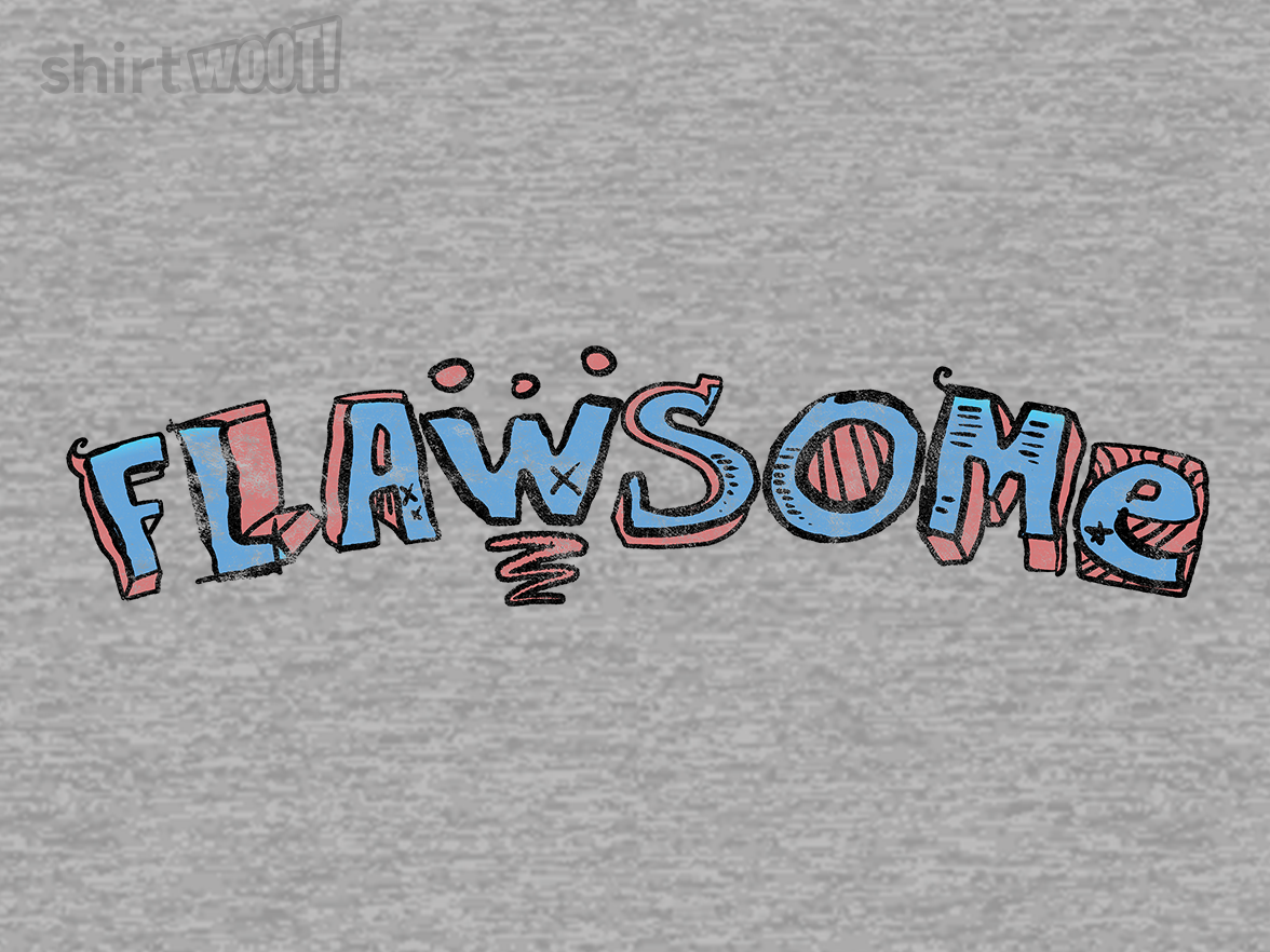 I'm Flawed and Awesome - Gallery 9