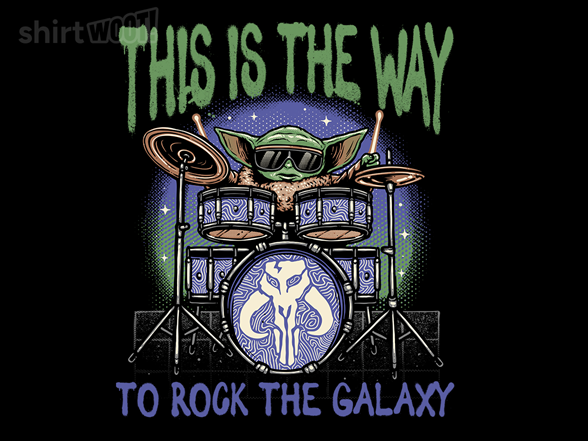 This is the Way to Rock the Galaxy