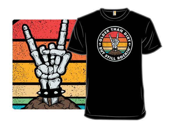 Older Than Dirt, But Still Rockin'