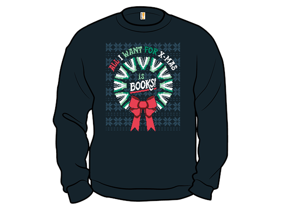 All I Want for X-Mas is Books Sweater