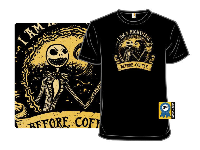 I Am A Nightmare Before Coffee