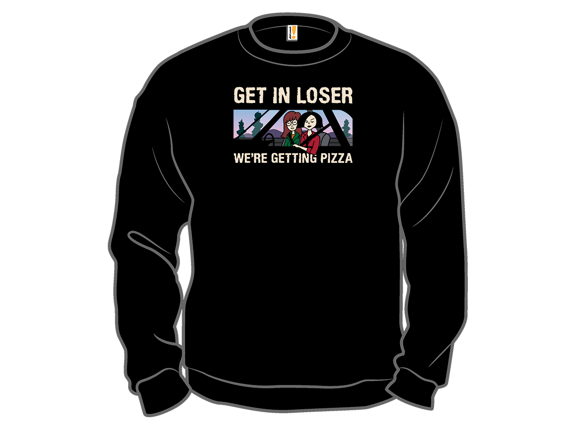 Get in Loser, We're Getting Pizza - Gallery 11